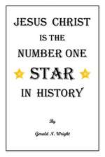 JESUS CHRIST IS THE NUMBER ONE STAR OF HISTORY