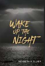 Wake Up The Night