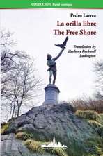 La orilla libre: The Free Shore (Bilingual edition)