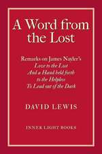 A Word from the Lost: Remarks on James Nayler's Love to the lost And a Hand held forth to the Helpless to Lead out of the Dark