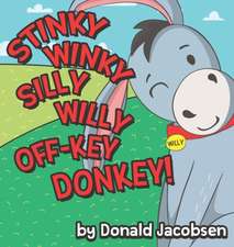 Stinky Winky Silly Willy off-Key Donkey