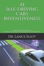 AI Self-Driving Cars Inventiveness: Practical Advances in Artificial Intelligence and Machine Learning