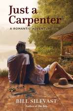 Just a Carpenter: A Romantic Adventure