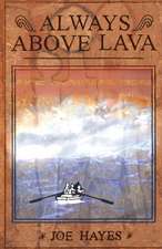 ALWAYS ABOVE LAVA