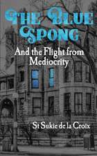 The Blue Spong and the Flight from Mediocrity