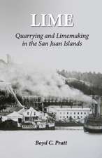 Lime: Quarrying and Limemaking in the San Juan Islands