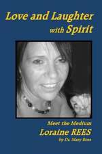 Love and Laughter with Spirit: Meet the Medium Loraine Rees