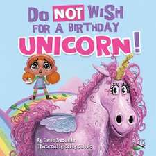 Do Not Wish for a Birthday Unicorn!