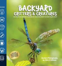 Johnson, C: Backyard Critters and Creatures