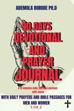 90 DAYS DAILY DEVOTIONAL AND PRAYER JOURNAL FOR MEN & WOMEN VOL.1