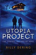 Utopia Project- The Frayed Threads of Hope