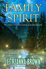 Family Spirit: The Origins of Four Generations of the Supernatural