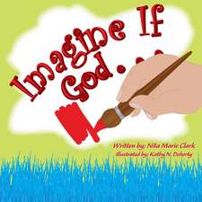 Imagine If God . . .