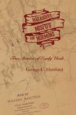 Marauders, Misfits, and Mormons: True Stories of Early Utah