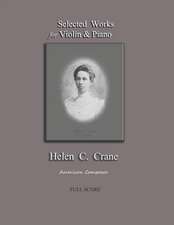 Selected Works for Violin & Piano - Helen C. Crane - Full Score: American composer