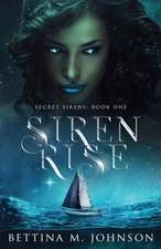 Johnson, B: SIREN RISE