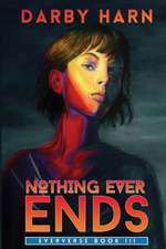 Nothing Ever Ends