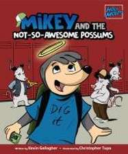 Gallagher, K: MIKEY & THE NOT-SO-AWESOME POS