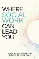 Where Social Work Can Lead You