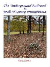 The Underground Railroad in Bedford County Pennsylvania