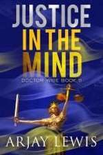 Justice In The Mind: Doctor Wise Book 11