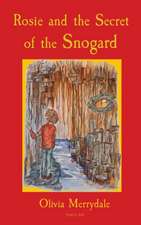 Rosie and the Secret of the Snogard