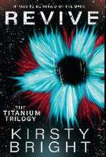 Revive: The Titanium Trilogy: Book 2