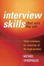 Interview Skills That Win the Job: Simple Techniques for Answering All the Tough Questions