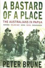 A Bastard of a Place: The Australians in Papua