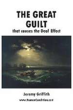 The Great Guilt that causes the Deaf Effect