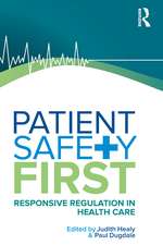 Patient Safety First: Responsive regulation in health care