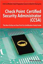 Check Point Certified Security Administrator (Ccsa) Certification Exam Preparation Course in a Book for Passing the Check Point Certified Security Adm