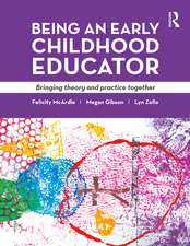 Being an Early Childhood Educator: Bringing theory and practice together