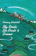 Sky Roads, Sea Roads & Dreams