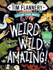 Flannery, P: Explore Your World: Weird, Wild, Amazing!