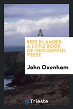 Bees in Amber; A Little Book of Thoughtful Verse