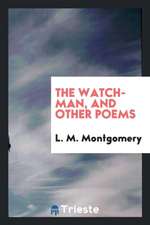 The Watchman, and Other Poems