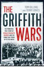 The Griffith Wars: The Powerful True Story of Donald Mackay's Murder and the Town That Stood Up to the Mafia