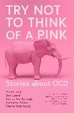 Try Not to Think of a Pink Elephant: Stories about OCD