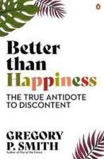 Better than Happiness