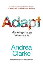 Adapt: Mastering change in four steps