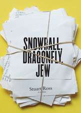 Snowball, Dragonfly, Jew