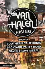 Van Halen Rising: How a Southern California Backyard Party Band Saved Heavy Metal