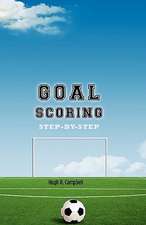 Goal Scoring Step-By-Step