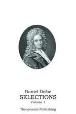 Daniel Defoe Selections Volume 1