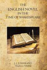 The English Novel in the Time of Shakespeare