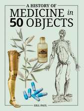 A History of Medicine in 50 Objects