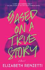 Based on a True Story: A Novel