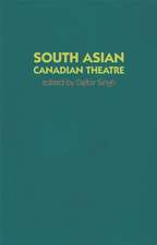 Love, Loss and Longing: South Asian Canadian Plays