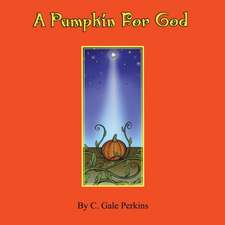 A Pumpkin for God